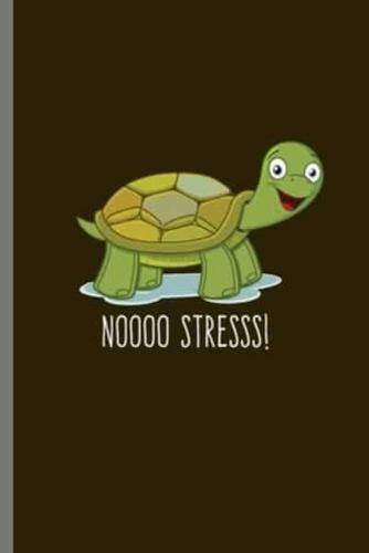 Noooo Stress!