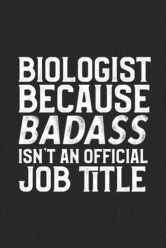 Biologist Because Badass Isn't An Official Job Title