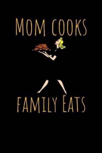 Mom Cooks Family Eats
