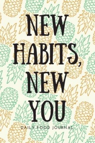 New Habits, New You - Daily Food Journal