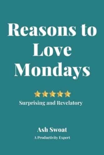 Reasons to Love Mondays