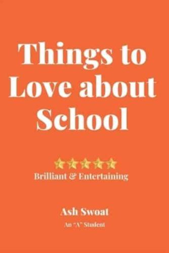 Things to Love About School