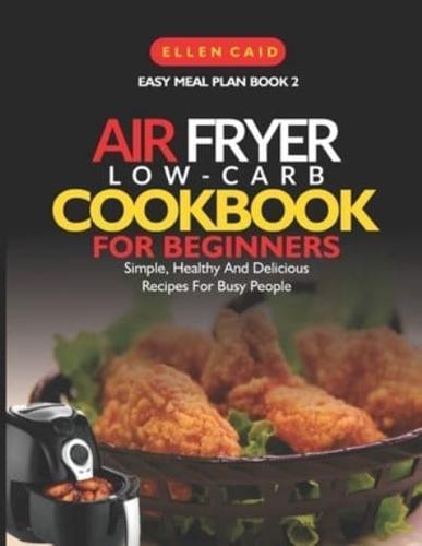 Air Fryer Low Carb Cookbook For Beginners