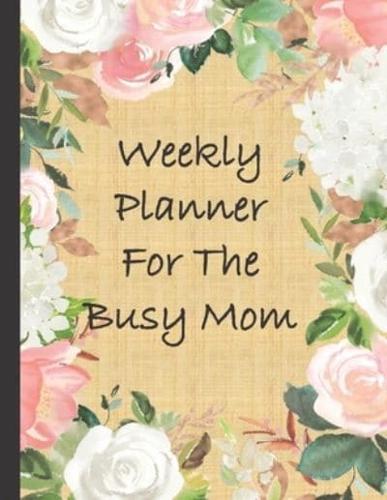 Weekly Planner For The Busy Mom