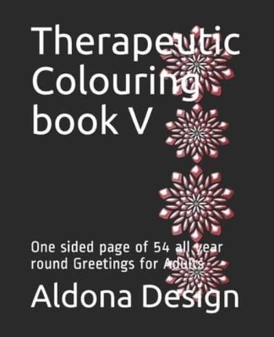 Therapeutic Colouring Book V