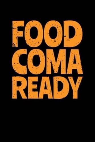 Food Coma Ready