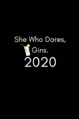 She Who Dares, Gins. 2020