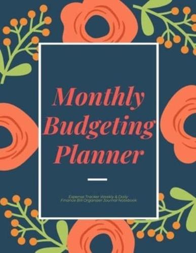 Monthly Budgeting Planner Expense Tracker Weekly & Daily Finance Bill Organizer Journal Notebook