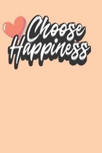 Choose Happiness