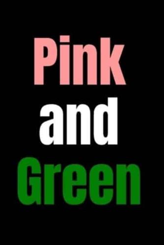 Pink and Green