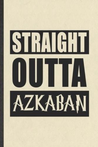 Straight Outta Azkaban