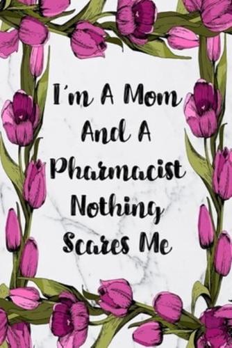 I'm A Mom And A Pharmacist Nothing Scares Me