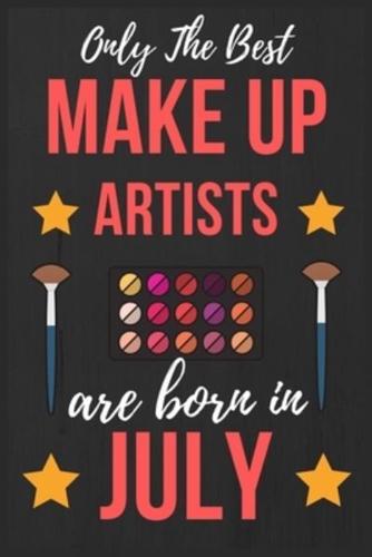 Only The Best Make Up Artists Are Born In July