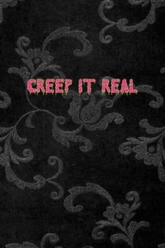 Creep It Real