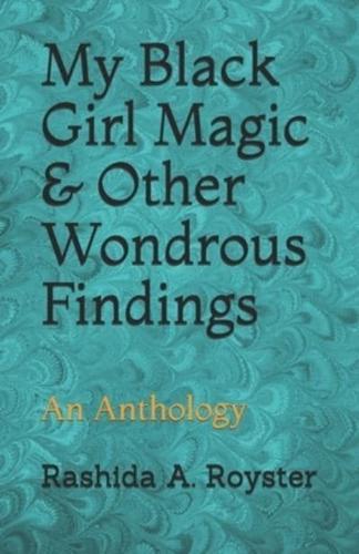 My Black Girl Magic & Other Wondrous Findings