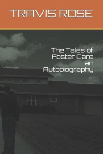 The Tales of Foster Care an Autobiography