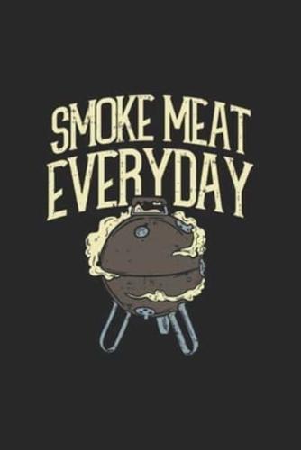 Smoke Meat Everdyday