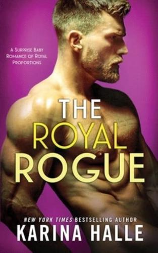 The Royal Rogue: A Surprise Baby Romance