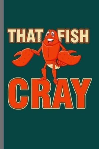 That Fish Cray