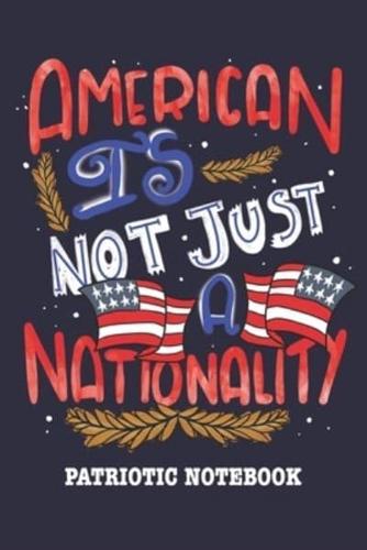 American, It's Not Just A Nationality Notebook