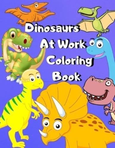 Dinosaurs At Work Coloring Book