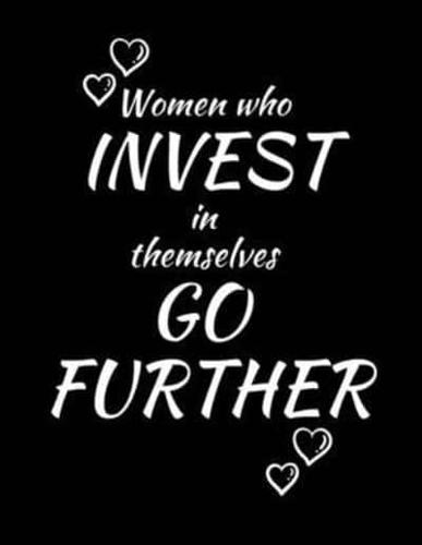 Women Who Invest in Themsleves GO FUTHER