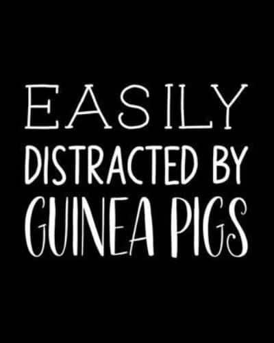 Easily Distracted By Guinea Pigs