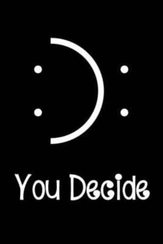 You Decide