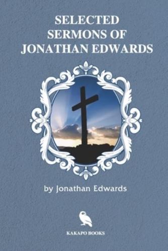 Selected Sermons of Jonathan Edwards (Illustrated)