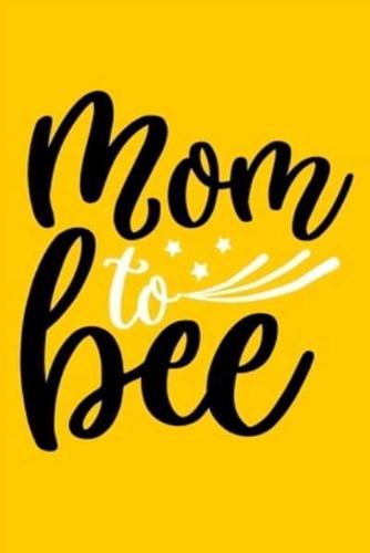 Mom To Bee