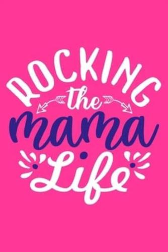 Rocking The Mama Life