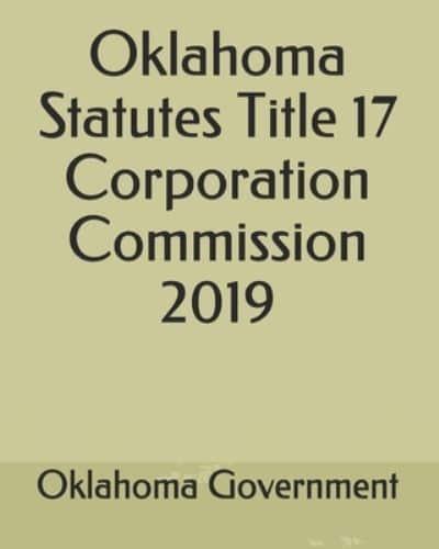 Oklahoma Statutes Title 17 Corporation Commission 2019