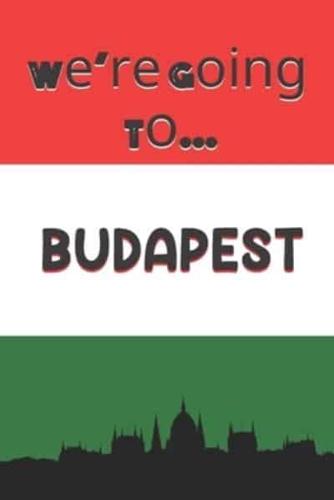 We're Going To Budapest