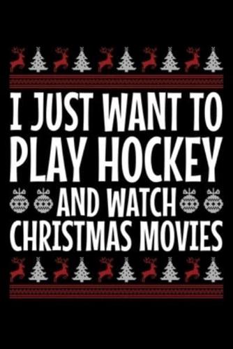 I Just Want to Play Hockey and Watch Christmas Movies