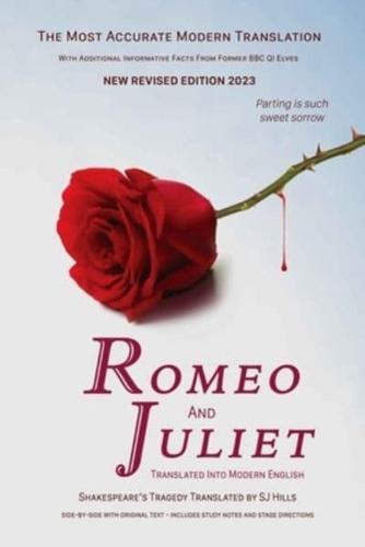 Romeo and Juliet Translated into Modern English: The most accurate line-by-line translation available, alongside original English, stage directions and historical notes
