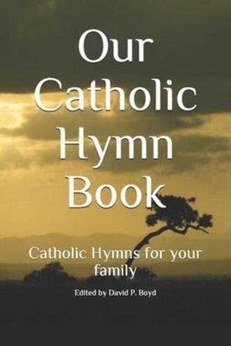 Our Catholic Hymn Book