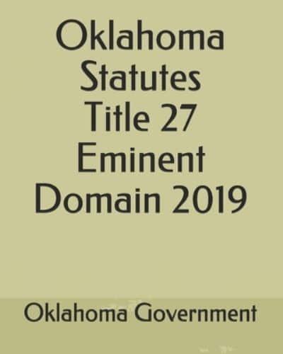 Oklahoma Statutes Title 27 Eminent Domain 2019