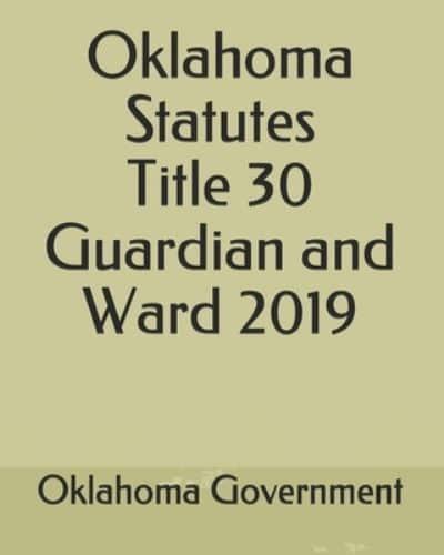 Oklahoma Statutes Title 30 Guardian and Ward 2019