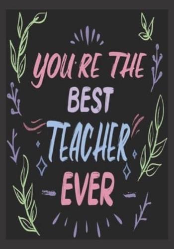 You're the Best Teacher Ever
