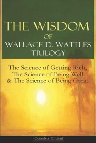 Wallace D. Wattles - Complete Edition