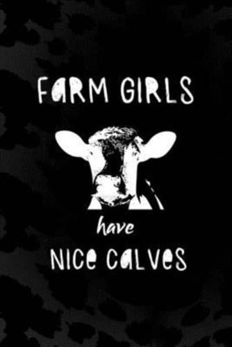 Farm Girls Have Nice Calves