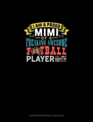 I Am A Proud Mimi Of A Freaking Awesome Football Player Yes, They Bought Me This Shirt