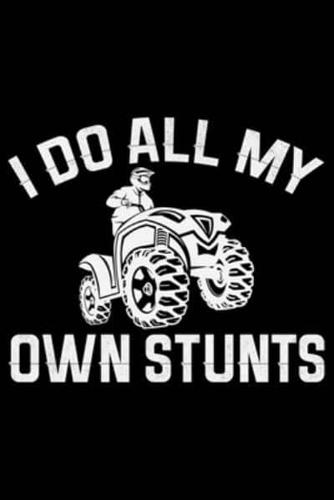 I Do All My Own Stunts