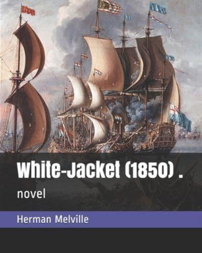 White-Jacket (1850) .