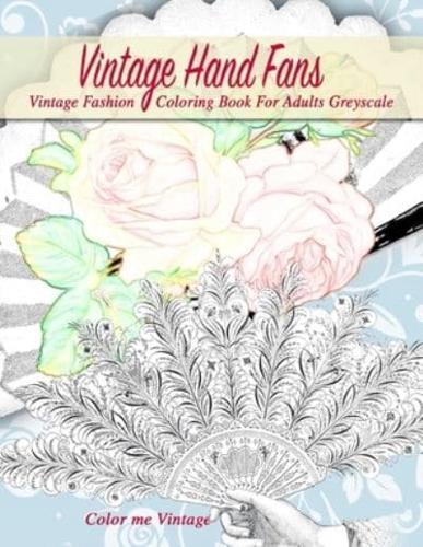 Vintage Hand Fans Greyscale Vintage Fashion Coloring Book for Adults