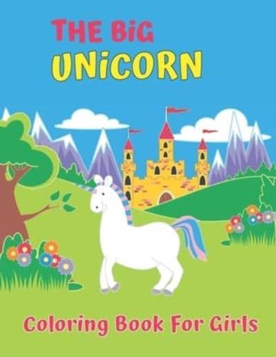 The Big Unicorn Coloring Book For Girls
