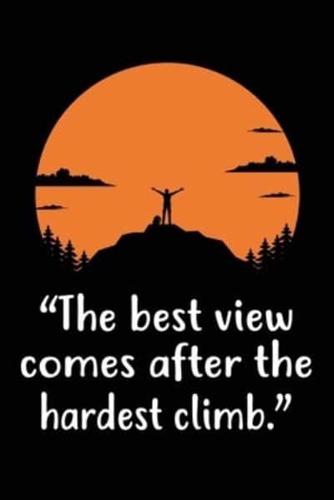 The Best View Comes After the Hardest Climb