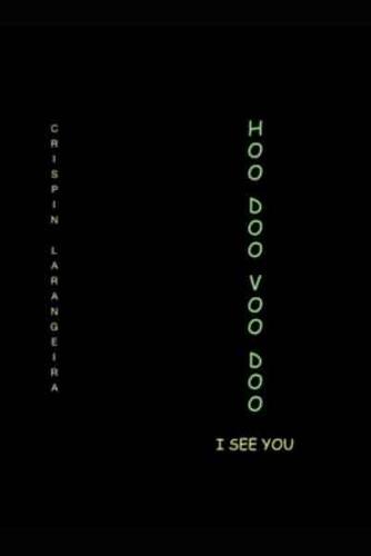 Hoodoo Voodoo I See You