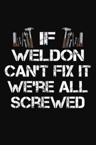 If Weldon Can't Fix It We're All Screwed