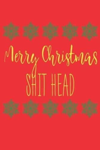 Merry Christmas Shithead